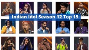 Indian Idol Season 12 top 15 contestants