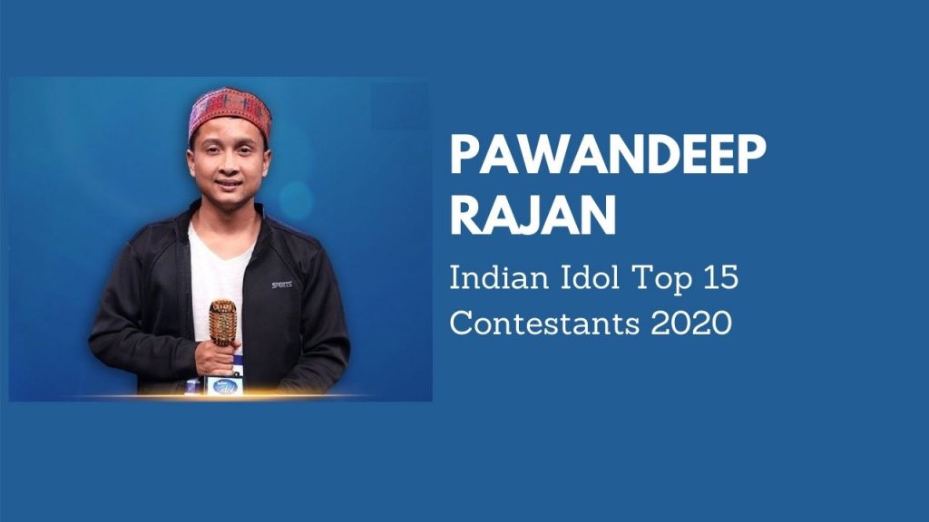 Pawandeep Rajan Indian Idol Top 15 Contestants 2020 He additionally reveals his favourite indian idol winner. bollywood news
